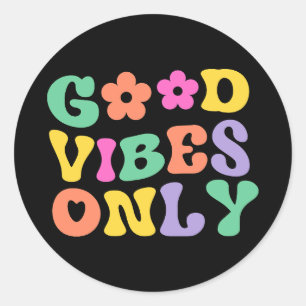 Good Vibes Only   Positive Quote  Classic Round Sticker