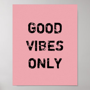 GOOD VIBES ONLY. POSTER