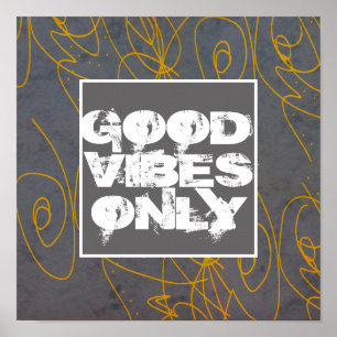 good vibes only poster yellow and grey abstract