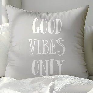 Good Vibes Only Quote Grey and White Cushion