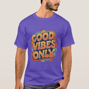 Good Vibes Only Retro 70s Style Positive Quote Des T-Shirt