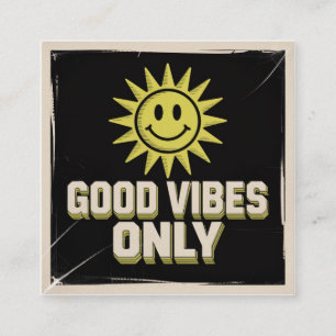 Good Vibes Only Square Business Card