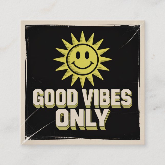 Good Vibes Only Square Business Card (Front)