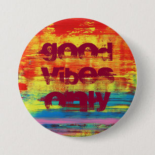 "Good Vibes Only" Sunny Colourful Abstract Art 7.5 Cm Round Badge
