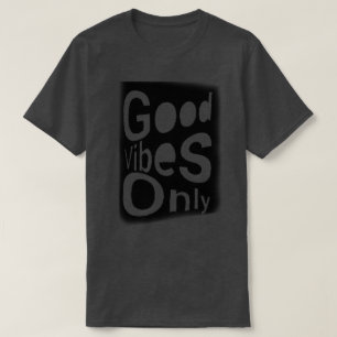 Good Vibes Only T-Shirt