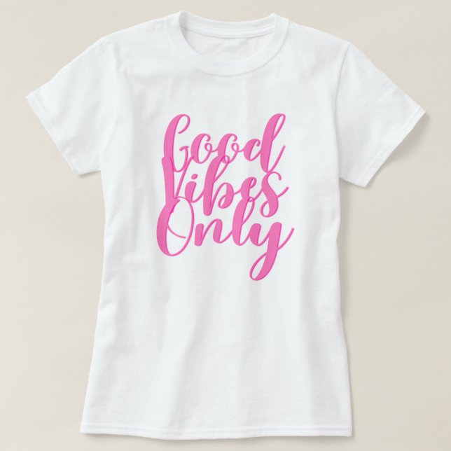 Good vibes only T-Shirt (Design Front)