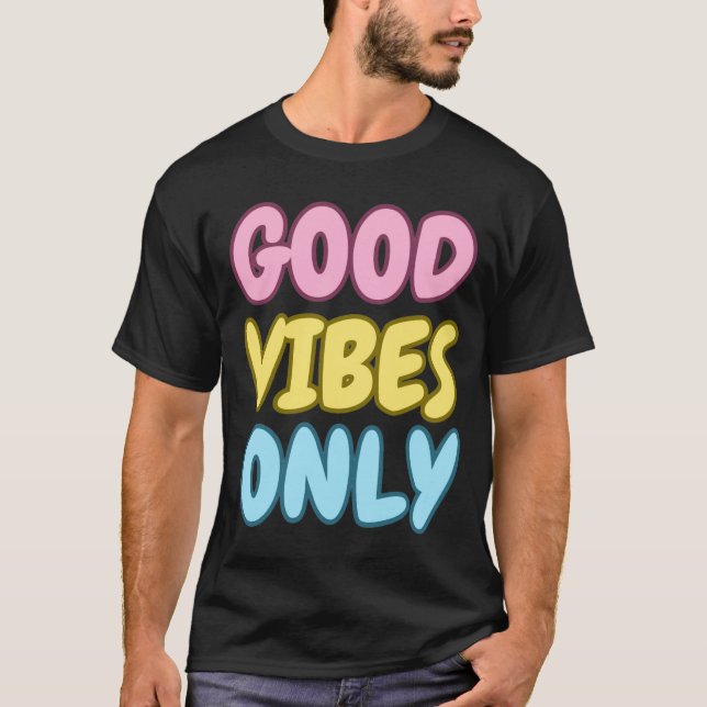 Good Vibes Only T-Shirt (Front)