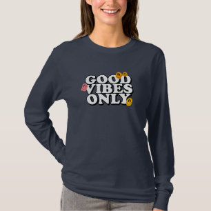 Good vibes only T-Shirt