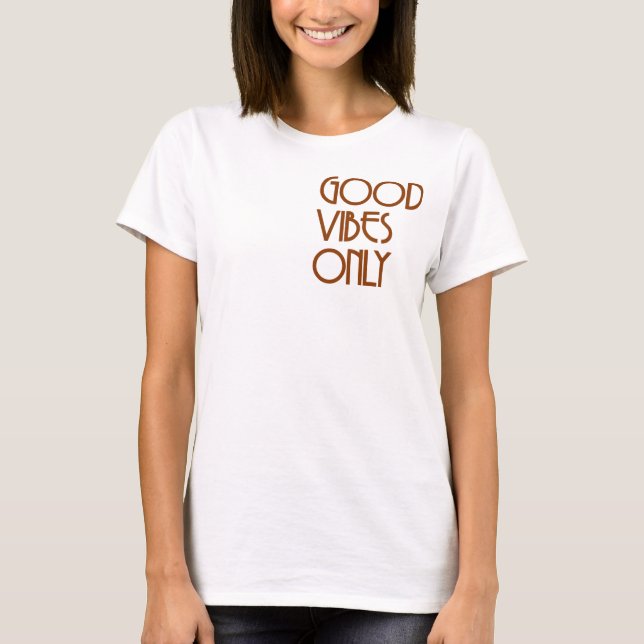 Good Vibes Only T-Shirt (Front)