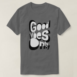 Good Vibes Only T-Shirt