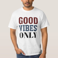 Good vibes only t-shirt