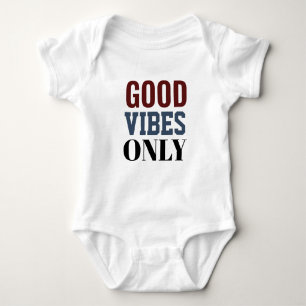Good vibes only t-shirt  baby bodysuit
