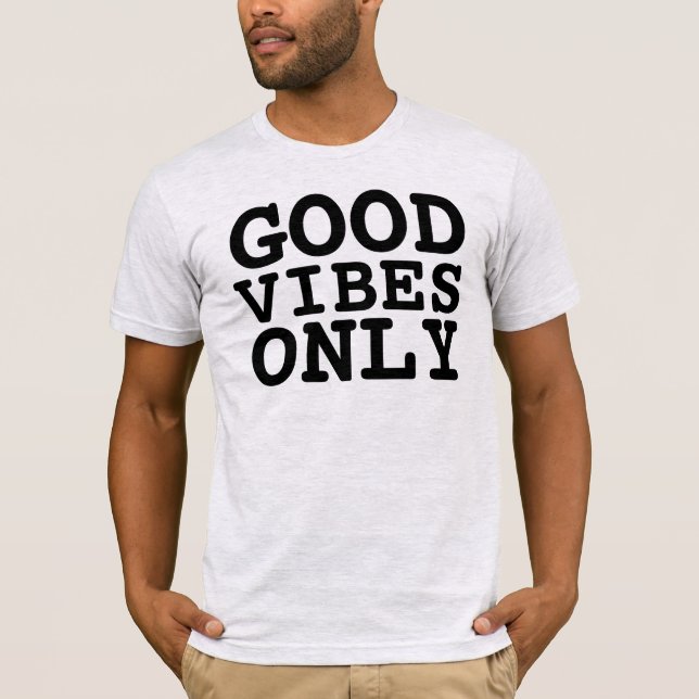GOOD VIBES ONLY t-shirts (Front)