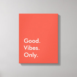 Good. Vibes. Only. Tangerine Tango Editable Colour Canvas Print