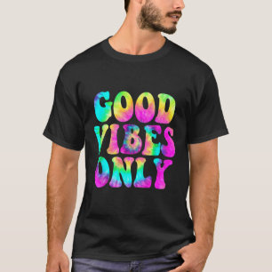 Good Vibes Only Tie Dye Colourful Cute Summer Casu T-Shirt
