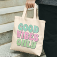 Good Vibes Only