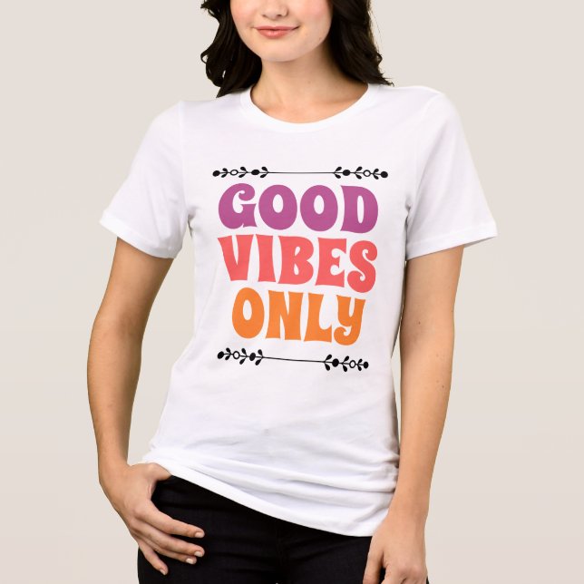 Good Vibes Only Tri-Blend Shirt (Front)