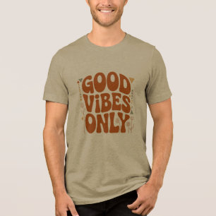 Good Vibes Only Tri-Blend Shirt