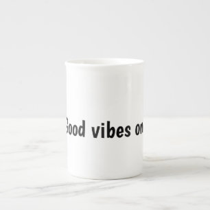 Good Vibes Only Typography Design Bone China Mug