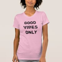 GOOD VIBES ONLY.  TYPOGRAPHY