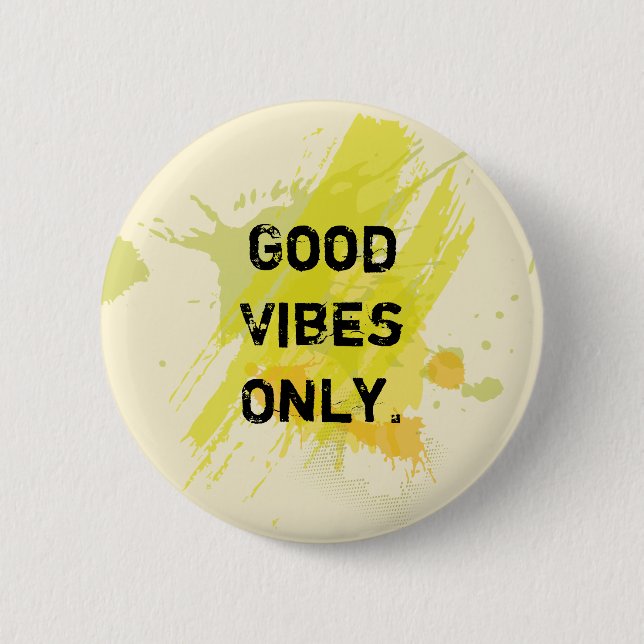 "Good Vibes Only." Uplifting Quotes 6 Cm Round Badge (Front)