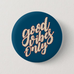 Good Vibes Only Valentine's Day   Pin Button