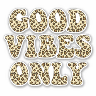 Good Vibes Only - VSCO Girls Leopard Print
