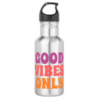 Good Vibes Only Water Bottle - Motivational Hydrat
