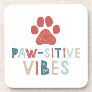 Good Vibes Positive Energy Paw-sitive Vibes Funny Coaster