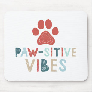 Good Vibes Positive Energy Paw-sitive Vibes Funny Mouse Pad