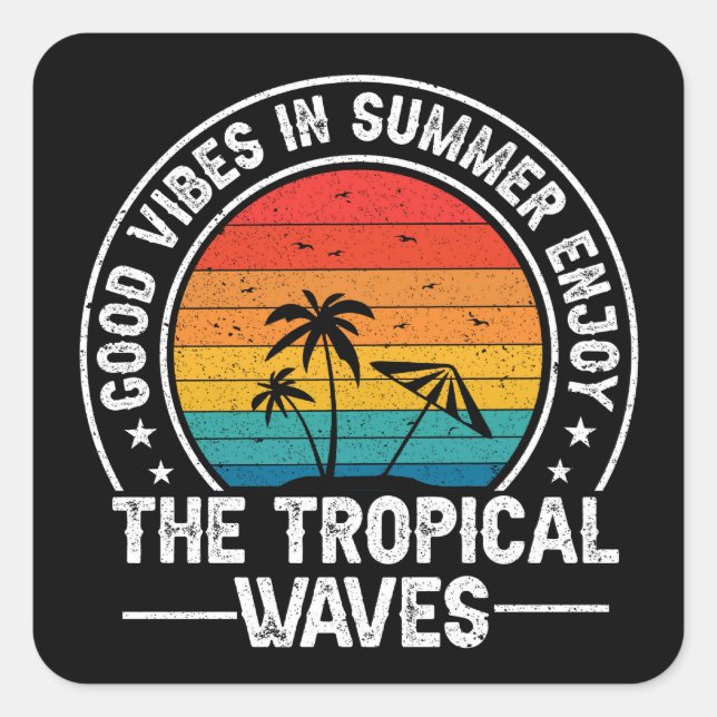 Good Vibes Summer Tropical Waves Square Sticker (Front)