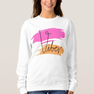 good vibes sweatshirt