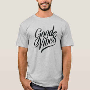 Good Vibes T-Shirt - Modern Calligraphy Style