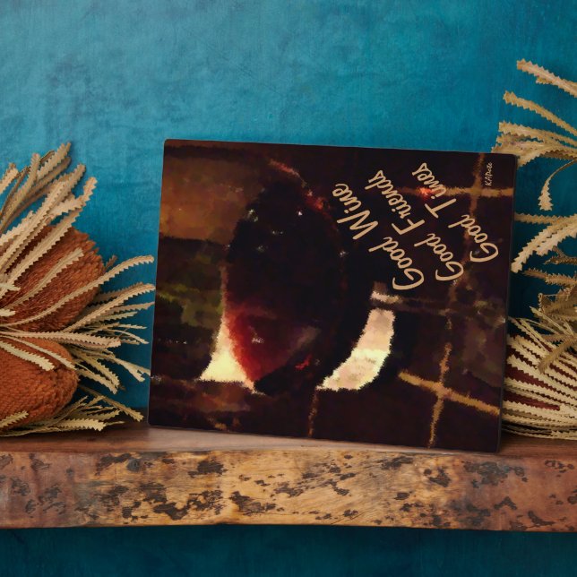 Good Wine Good Friends Plaque (Side)