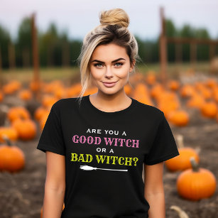 Good Witch or a Bad Witch Quote Womens Halloween T-Shirt