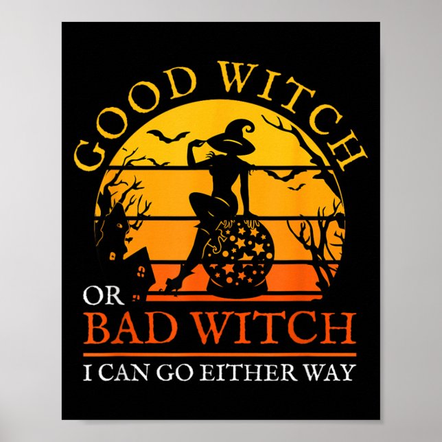 Good Witch Or Bad Witch Can Go Either Way Poster (Front)