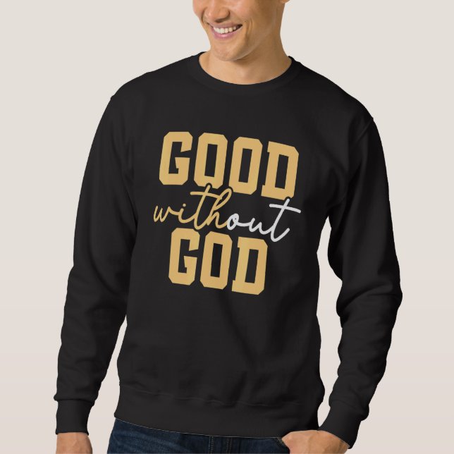 Good Without God Anti Religion Agnostic Blackcraft Sweatshirt (Front)