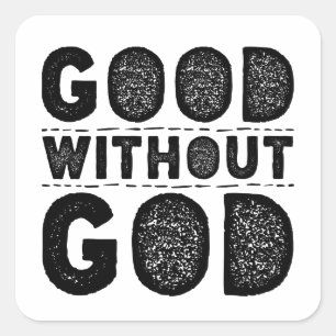 Good Without God Square Sticker