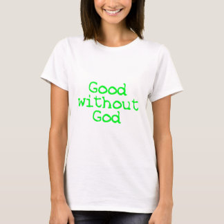 good without god T-Shirt