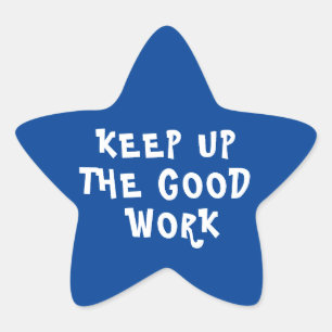 Good Work Teacher Encouragement Blue Star Sticker