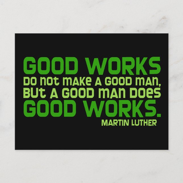 Good Works Do Not Make a Good Man Postcard (Front)