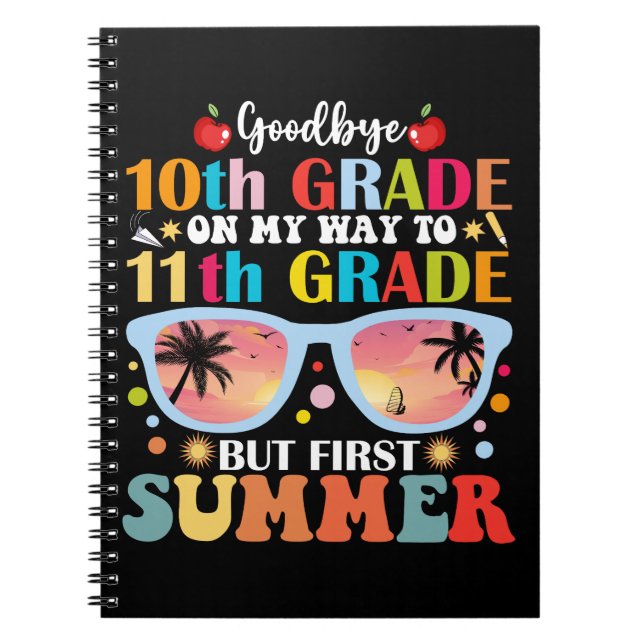Goodbye 10th Grade Hello 11th Grade Hello Summer Notebook (Front)