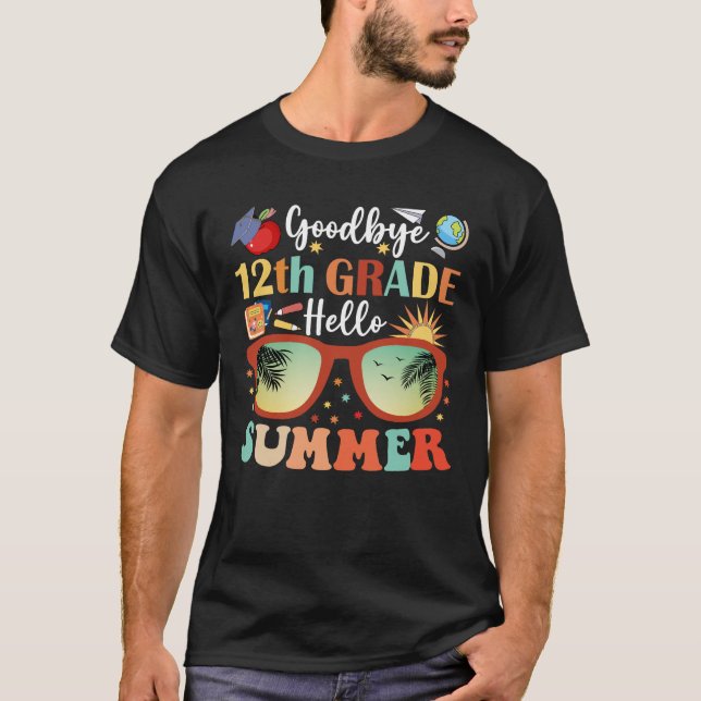 Goodbye 12th Grade Hello Summer T-Shirt (Front)
