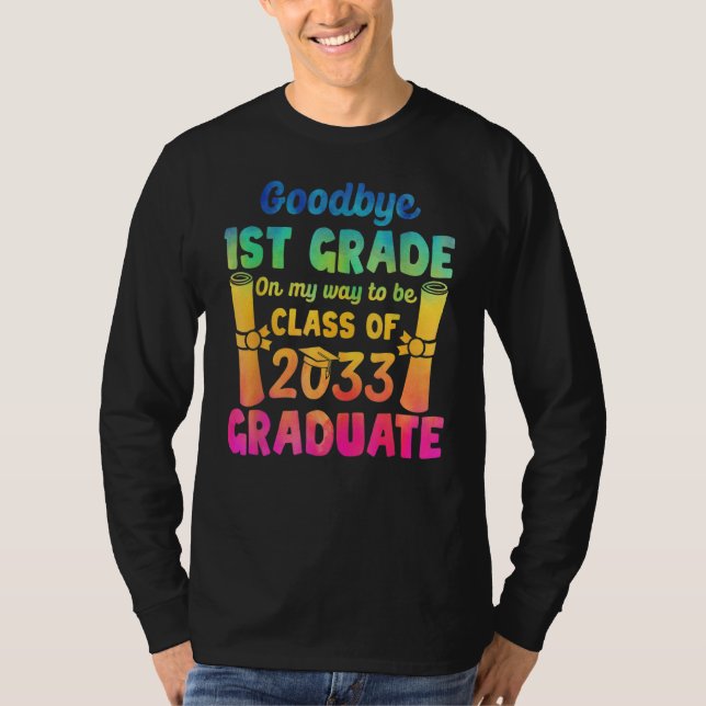 Goodbye 1st Grade Class Of 2033 Grad Hello 2nd Gra T-Shirt (Front)
