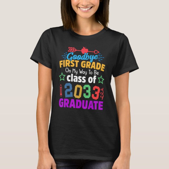 Goodbye 1st Grade Class Of 2033 Grad Hello 2nd Gra T-Shirt (Front)