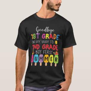 Goodbye 1st Grade Graduation To 2nd Grade Hello Su T-Shirt