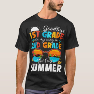 Goodbye 1st Grade Graduation To 2nd Grade Hello Su T-Shirt
