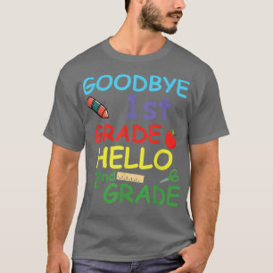 Goodbye 1st Grade Hello 2nd Grade Funny T-Shirt