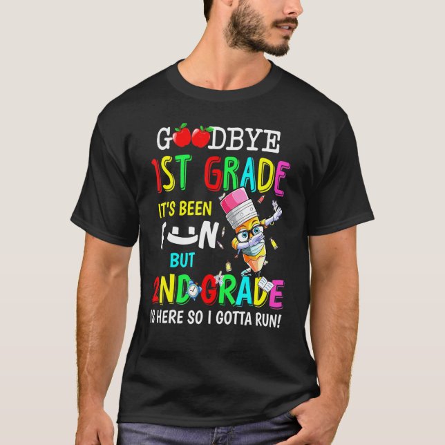 Goodbye 1st Grade Hello 2nd Grade T-Shirt (Front)