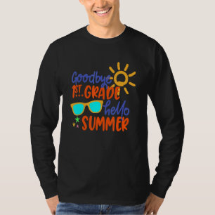 Goodbye 1st Grade Hello Summer First Grade Gradua T-Shirt